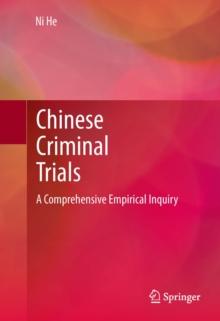 Chinese Criminal Trials : A Comprehensive Empirical Inquiry