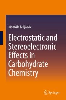 Electrostatic and Stereoelectronic Effects in Carbohydrate Chemistry