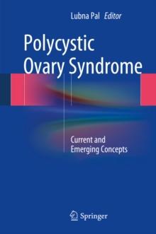 Polycystic Ovary Syndrome : Current and Emerging Concepts