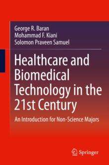 Healthcare and Biomedical Technology in the 21st Century : An Introduction for Non-Science Majors