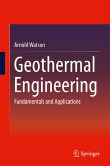 Geothermal Engineering : Fundamentals and Applications