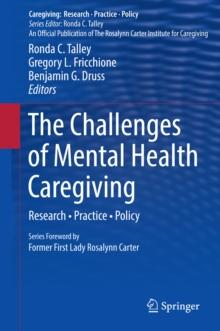 The Challenges of Mental Health Caregiving : Research * Practice * Policy