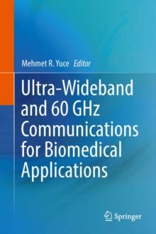 Ultra-Wideband and 60 GHz Communications for Biomedical Applications