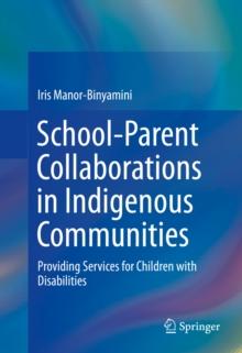 School-Parent Collaborations in Indigenous Communities : Providing Services for Children with Disabilities