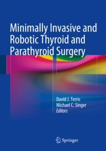 Minimally Invasive and Robotic Thyroid and Parathyroid Surgery