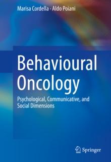 Behavioural Oncology : Psychological, Communicative, and Social Dimensions