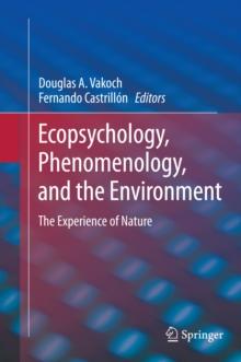 Ecopsychology, Phenomenology, and the Environment : The Experience of Nature