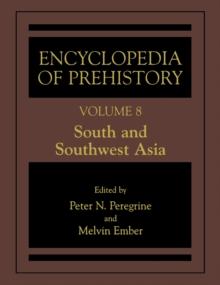 Encyclopedia of Prehistory : Volume 8: South and Southwest Asia