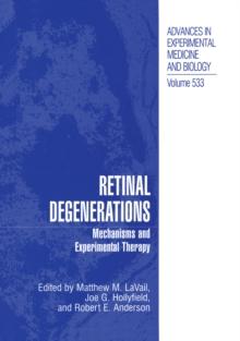 Retinal Degenerations : Mechanisms and Experimental Therapy