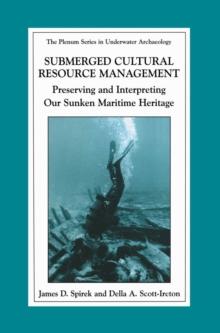 Submerged Cultural Resource Management : Preserving and Interpreting Our Maritime Heritage