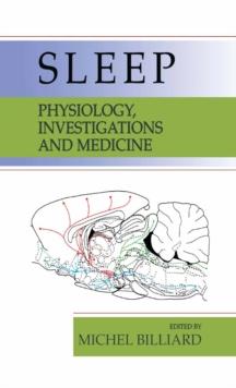 Sleep : Physiology, Investigations, and Medicine