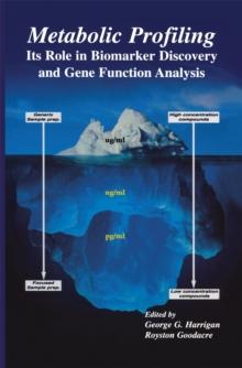 Metabolic Profiling: Its Role in Biomarker Discovery and Gene Function Analysis