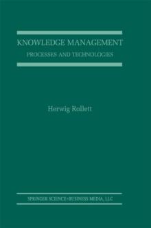 Knowledge Management : Processes and Technologies