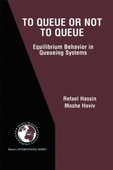 To Queue or Not to Queue : Equilibrium Behavior in Queueing Systems