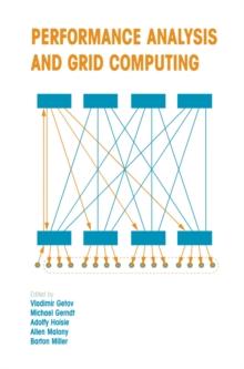 Performance Analysis and Grid Computing : Selected Articles from the Workshop on Performance Analysis and Distributed Computing August 19-23, 2002, Dagstuhl, Germany