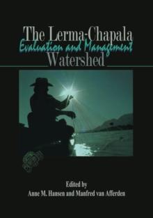 The Lerma-Chapala Watershed : Evaluation and Management