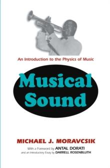 Musical Sound : An Introduction to the Physics of Music