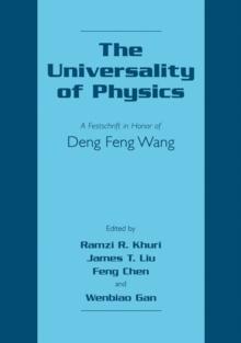 The Universality of Physics : A Festschrift in Honor of Deng Feng Wang