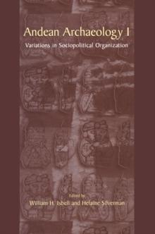 Andean Archaeology I : Variations in Sociopolitical Organization