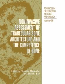 Noninvasive Assessment of Trabecular Bone Architecture and The Competence of Bone