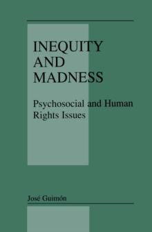 Inequity and Madness : Psychosocial and Human Rights Issues