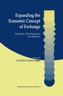 Expanding the Economic Concept of Exchange : Deception, Self-Deception and Illusions