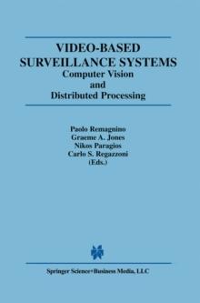 Video-Based Surveillance Systems : Computer Vision and Distributed Processing