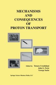 Mechanisms and Consequences of Proton Transport