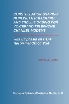 Constellation Shaping, Nonlinear Precoding, and Trellis Coding for Voiceband Telephone Channel Modems : with Emphasis on ITU-T Recommendation V.34