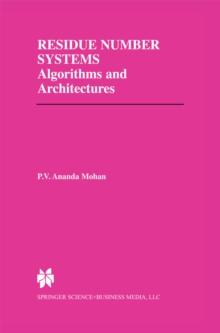 Residue Number Systems : Algorithms and Architectures