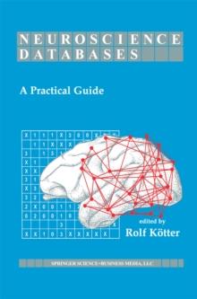 Neuroscience Databases : A Practical Guide