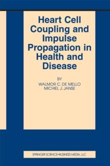 Heart Cell Coupling and Impulse Propagation in Health and Disease