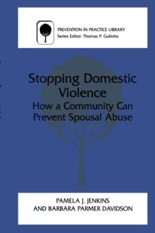 Stopping Domestic Violence : How a Community Can Prevent Spousal Abuse