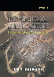 The Physicists' View of Nature, Part 1 : From Newton to Einstein