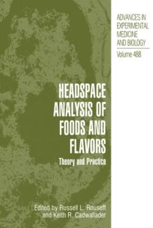 Headspace Analysis of Foods and Flavors : Theory and Practice