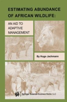 Estimating Abundance of African Wildlife : An Aid to Adaptive Management