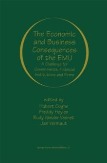 The Economic and Business Consequences of the EMU : A Challenge for Governments, Financial Institutions and Firms