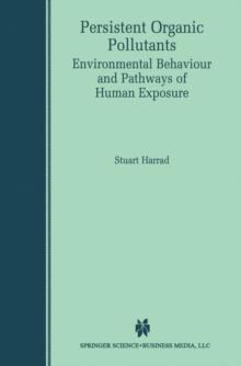 Persistent Organic Pollutants : Environmental Behaviour and Pathways of Human Exposure