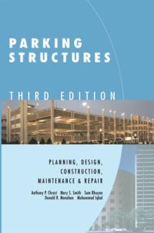 Parking Structures : Planning, Design, Construction, Maintenance and Repair