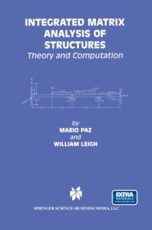 Integrated Matrix Analysis of Structures : Theory and Computation