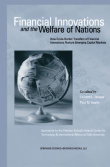 Financial Innovations and the Welfare of Nations : How Cross-Border Transfers of Financial Innovations Nurture Emerging Capital Markets