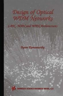 Design of Optical WDM Networks : LAN, MAN and WAN Architectures