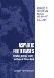 Aspartic Proteinases : Structure, Function, Biology, and Biomedical Implications