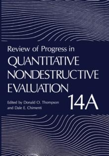 Review of Progress in Quantitative Nondestructive Evaluation : Volume 14A / 14B