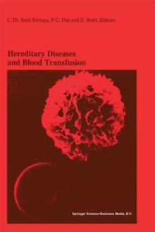 Hereditary Diseases and Blood Transfusion : Proceedings of the Nineteenth International Symposium on Blood Transfusion, Groningen 1994, organized by the Red Cross Blood Bank Groningen-Drenthe