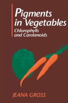 Pigments in Vegetables : Chlorophylls and Carotenoids