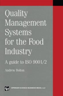 Quality management systems for the food industry : A guide to ISO 9001/2