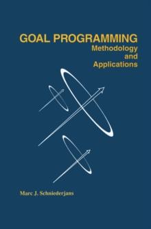 Goal Programming: Methodology and Applications : Methodology and Applications