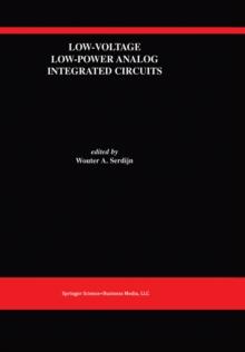 Low-Voltage Low-Power Analog Integrated Circuits : A Special Issue of Analog Integrated Circuits and Signal Processing An International Journal Volume 8, No. 1 (1995)