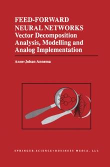 Feed-Forward Neural Networks : Vector Decomposition Analysis, Modelling and Analog Implementation